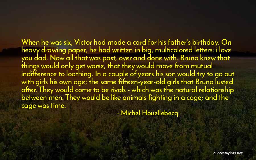 One Year Relationship Love Quotes By Michel Houellebecq One Year Relationship Love Quotes By Michel Houellebecq