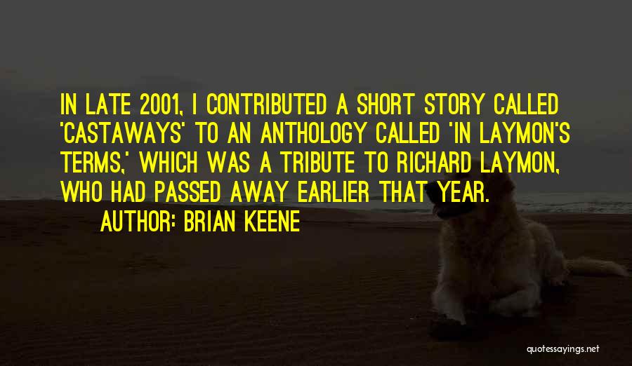 One Year Since You Passed Away Quotes By Brian Keene