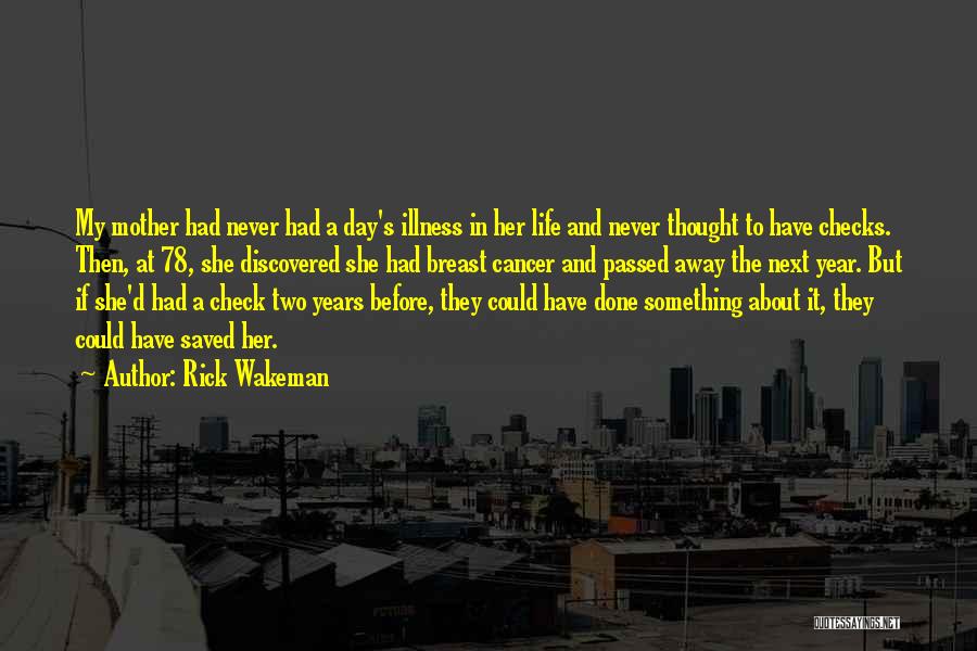 One Year Since You Passed Away Quotes By Rick Wakeman