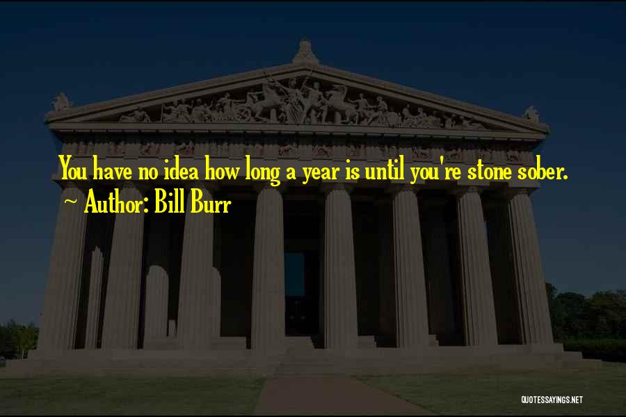 One Year Sober Quotes By Bill Burr