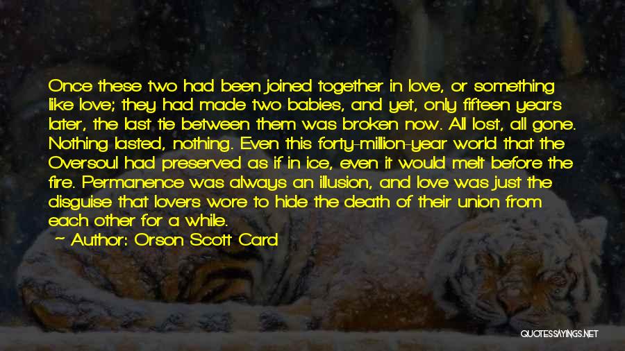 One Year Together Love Quotes By Orson Scott Card One Year Together Love Quotes By Orson Scott Card