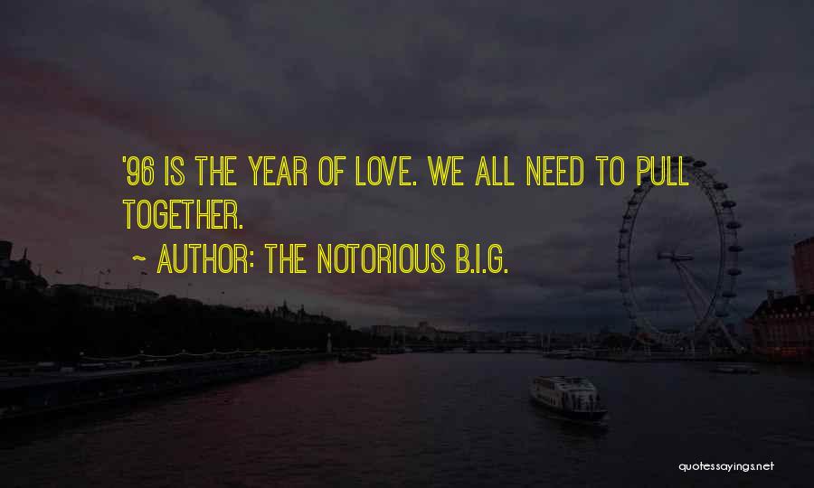 One Year Together Love Quotes By The Notorious B.I.G.