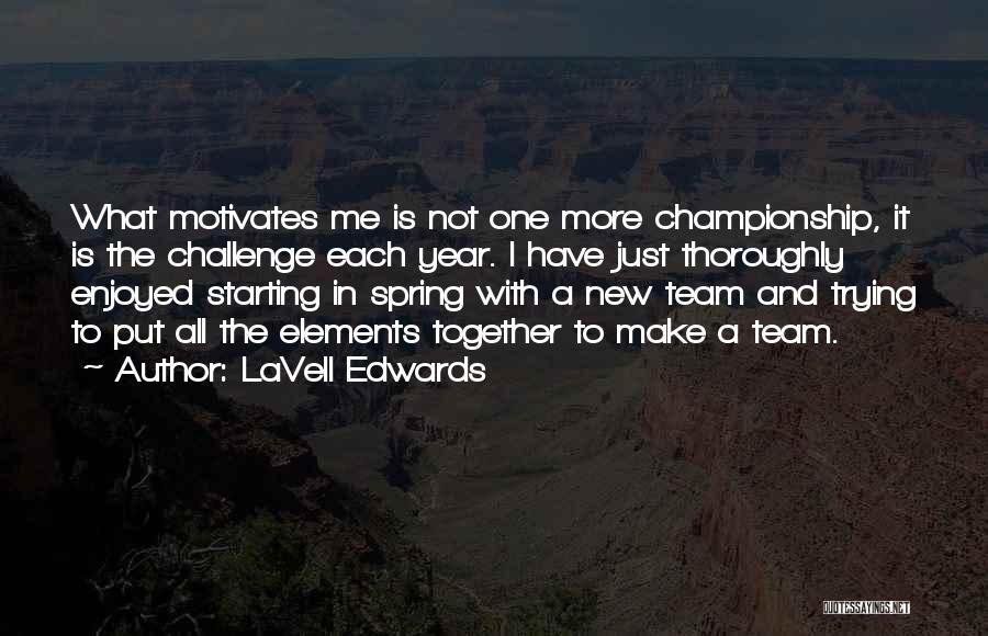 One Year Together Quotes By LaVell Edwards