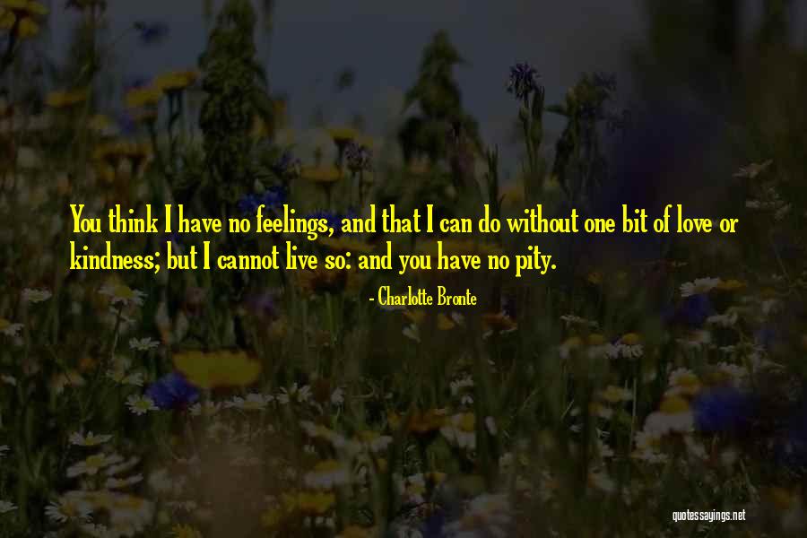 One You Cannot Live Without Quotes By Charlotte Bronte One You Cannot Live Without Quotes By Charlotte Bronte