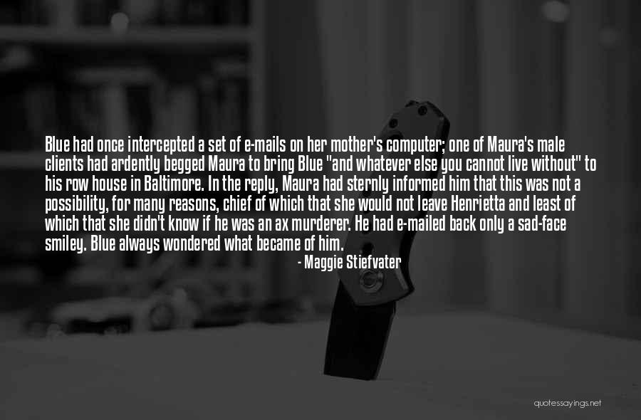 One You Cannot Live Without Quotes By Maggie Stiefvater One You Cannot Live Without Quotes By Maggie Stiefvater