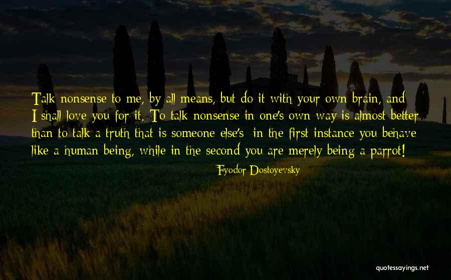 One You Love Being With Someone Else Quotes By Fyodor Dostoyevsky One You Love Being With Someone Else Quotes By Fyodor Dostoyevsky