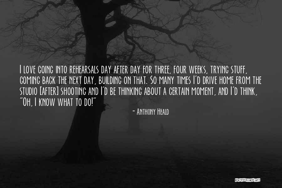 One You Love Coming Back Quotes By Anthony Heald One You Love Coming Back Quotes By Anthony Heald