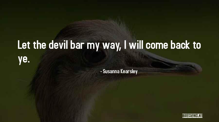One You Love Coming Back Quotes By Susanna Kearsley One You Love Coming Back Quotes By Susanna Kearsley