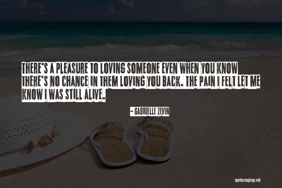 One You Love Not Loving You Back Quotes By Gabrielle Zevin One You Love Not Loving You Back Quotes By Gabrielle Zevin