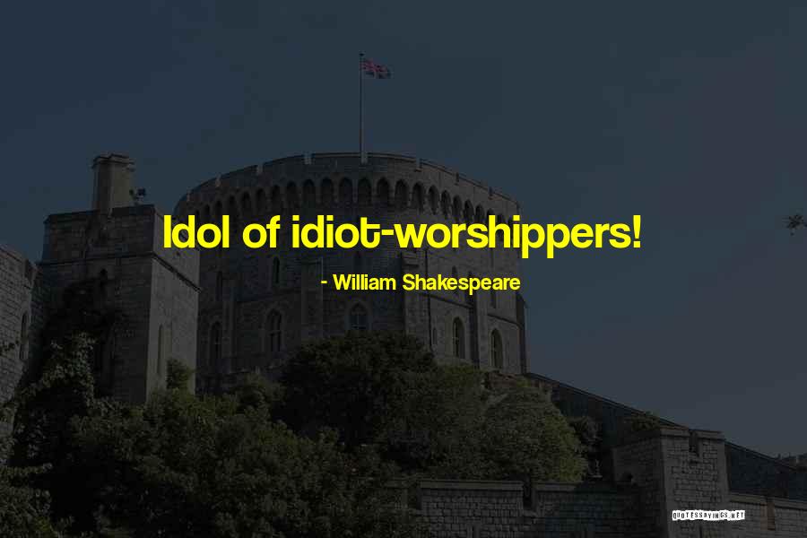 Onely Quotes By William Shakespeare