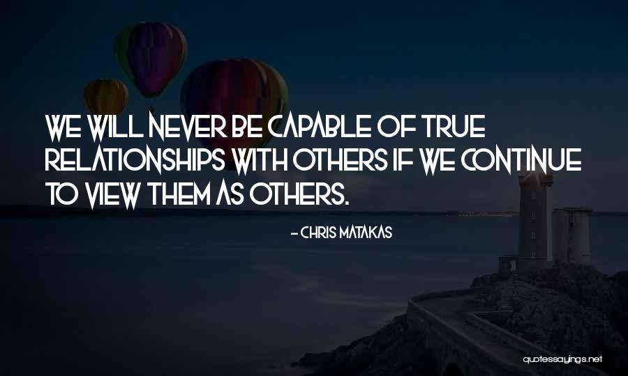 Oneness Of Life Quotes By Chris Matakas Oneness Of Life Quotes By Chris Matakas