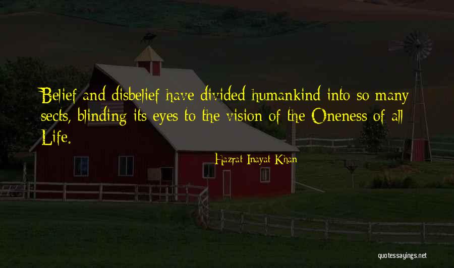 Oneness Of Life Quotes By Hazrat Inayat Khan Oneness Of Life Quotes By Hazrat Inayat Khan