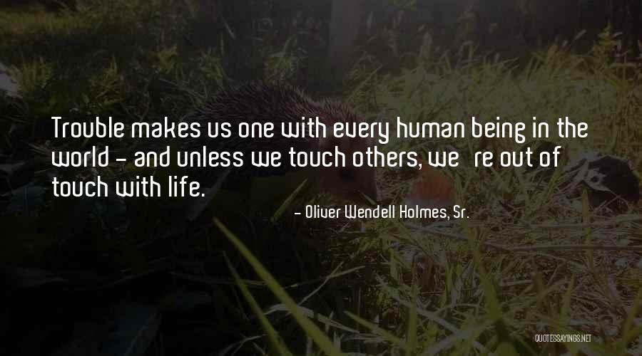 Oneness Of Life Quotes By Oliver Wendell Holmes, Sr. Oneness Of Life Quotes By Oliver Wendell Holmes, Sr.