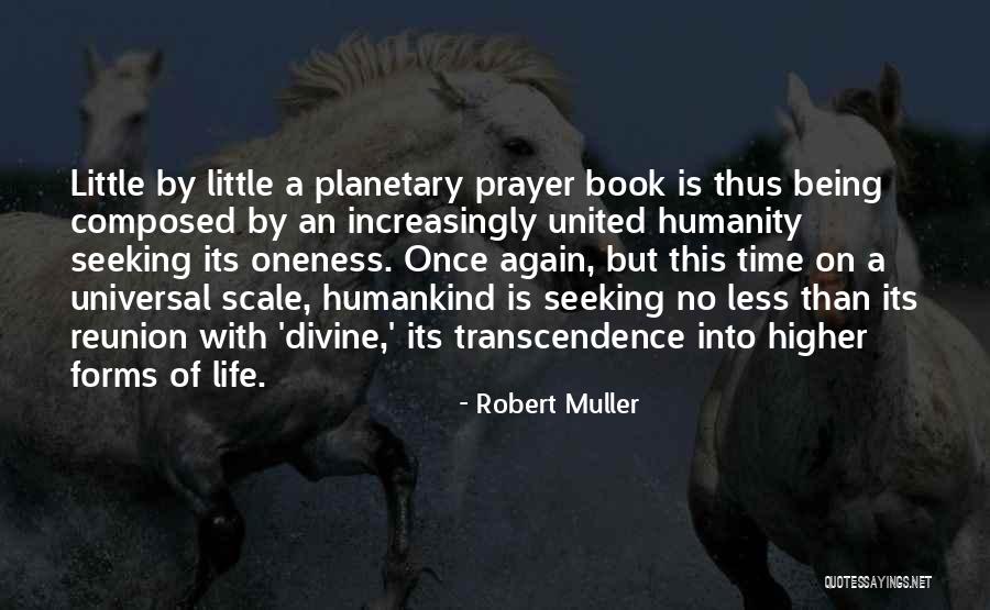 Oneness Of Life Quotes By Robert Muller Oneness Of Life Quotes By Robert Muller