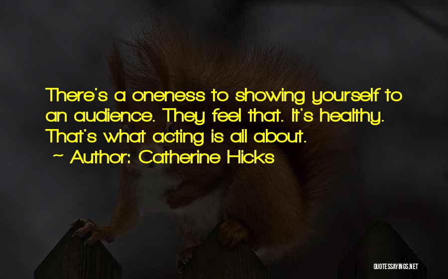 Oneness Quotes By Catherine Hicks