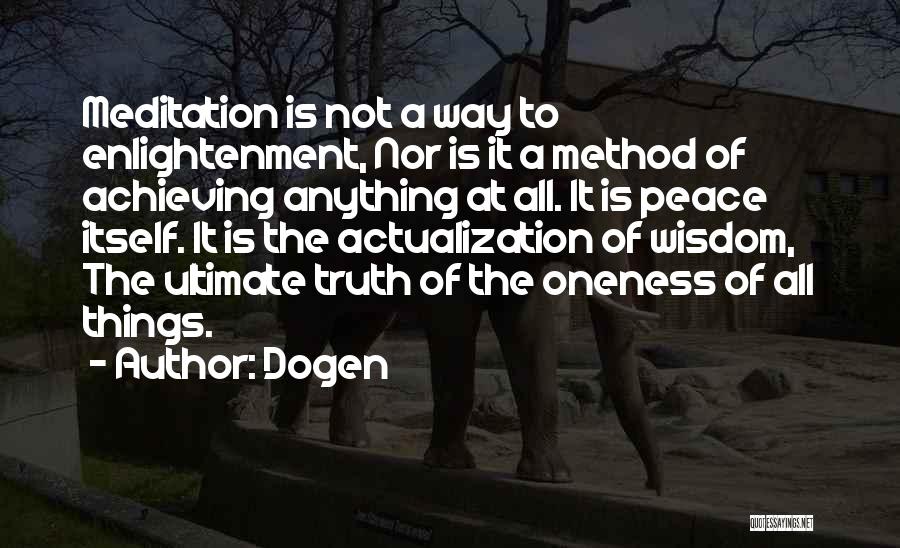 Oneness Quotes By Dogen