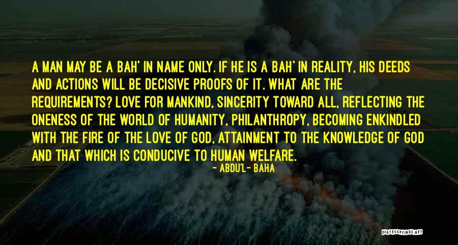 Oneness With Humanity Quotes By Abdu'l- Baha Oneness With Humanity Quotes By Abdu'l- Baha
