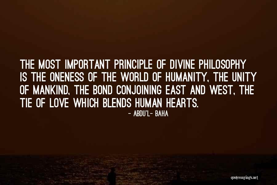 Oneness With Humanity Quotes By Abdu'l- Baha Oneness With Humanity Quotes By Abdu'l- Baha