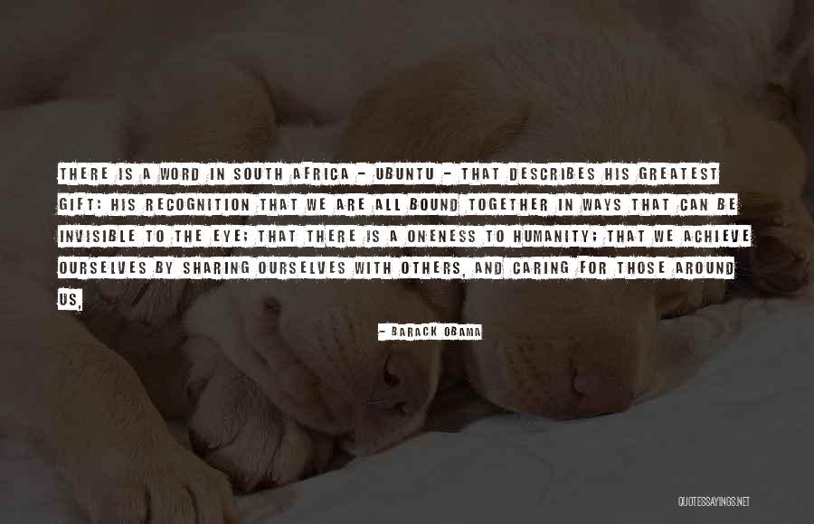 Oneness With Humanity Quotes By Barack Obama Oneness With Humanity Quotes By Barack Obama