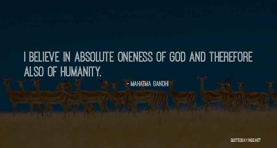 Oneness With Humanity Quotes By Mahatma Gandhi Oneness With Humanity Quotes By Mahatma Gandhi