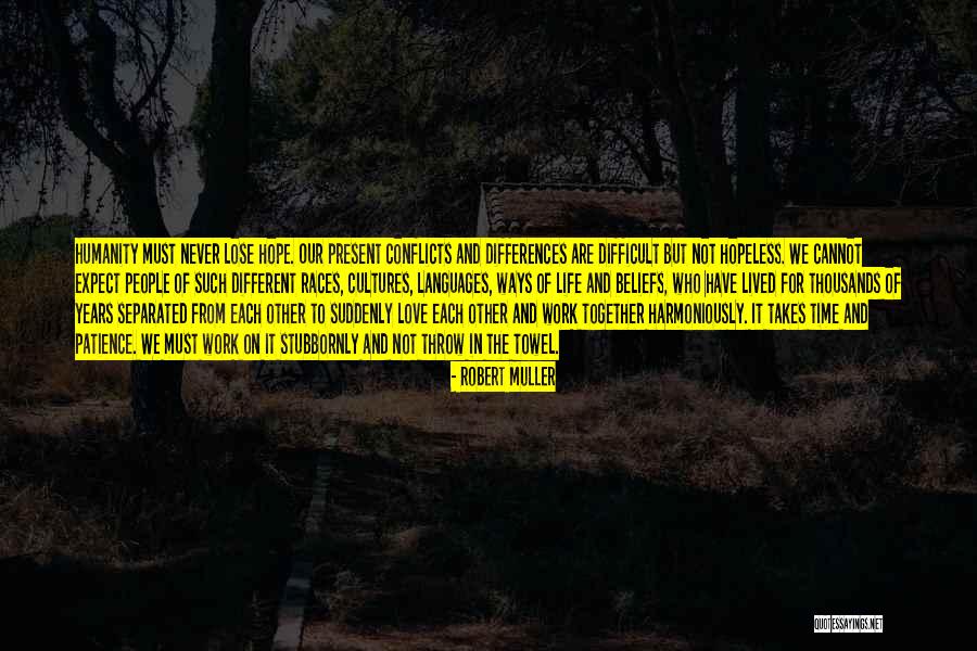 Oneness With Humanity Quotes By Robert Muller Oneness With Humanity Quotes By Robert Muller