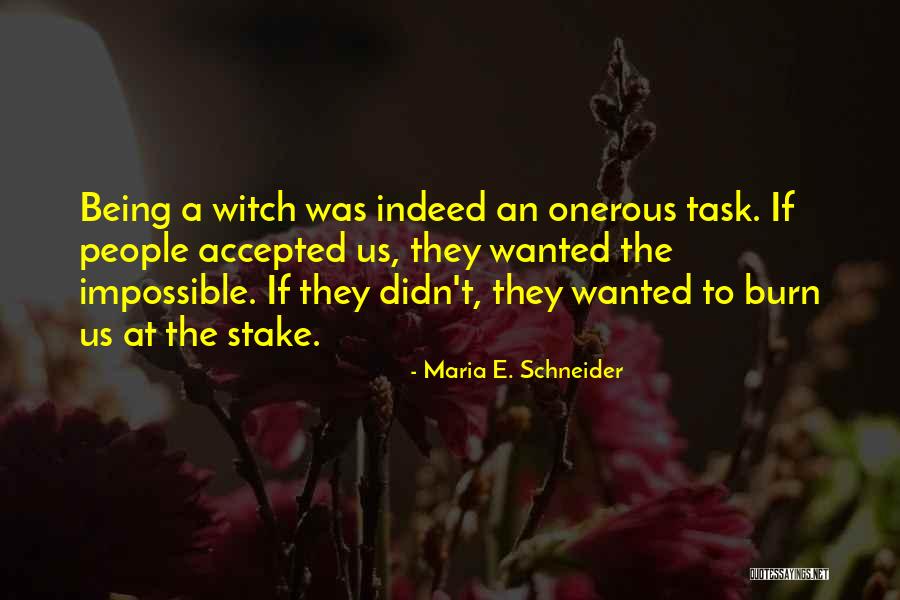 Onerous Quotes By Maria E. Schneider