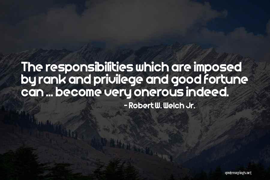 Onerous Quotes By Robert W. Welch Jr.