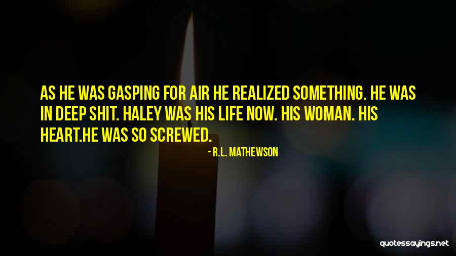 Onervaren Quotes By R.L. Mathewson Onervaren Quotes By R.L. Mathewson