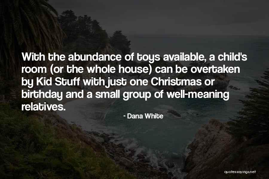 One's Birthday Quotes By Dana White