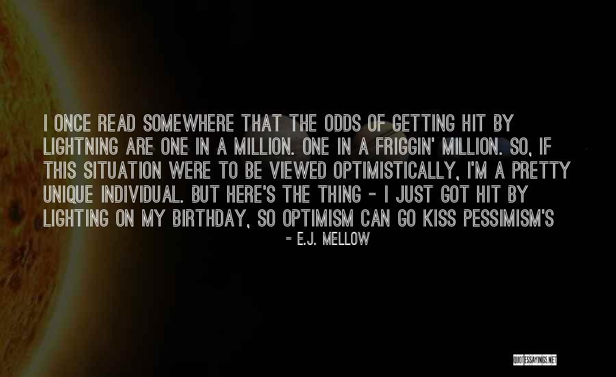 One's Birthday Quotes By E.J. Mellow