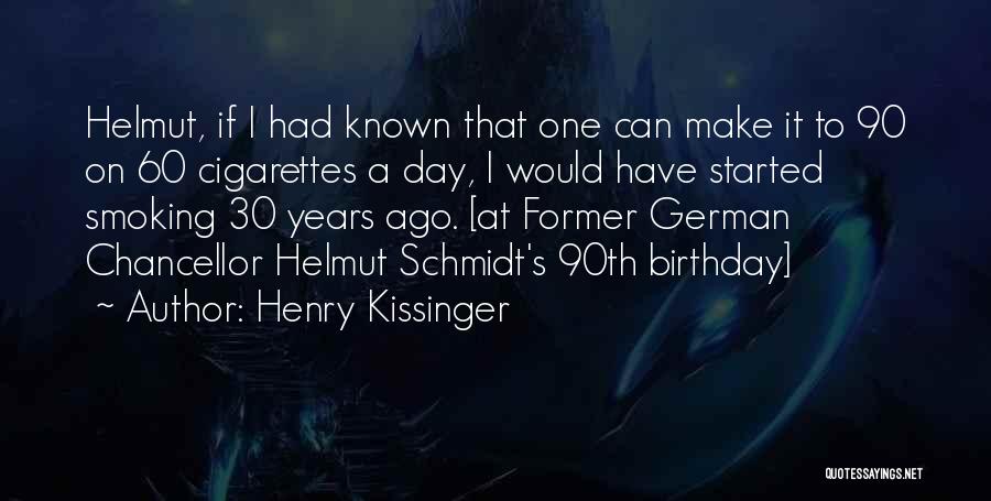 One's Birthday Quotes By Henry Kissinger