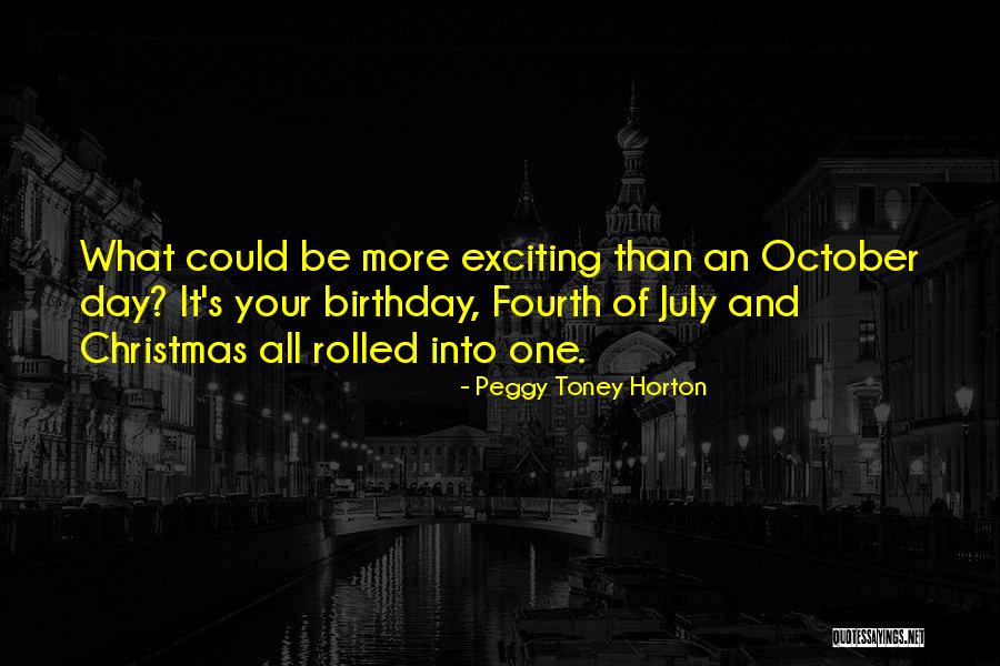 One's Birthday Quotes By Peggy Toney Horton