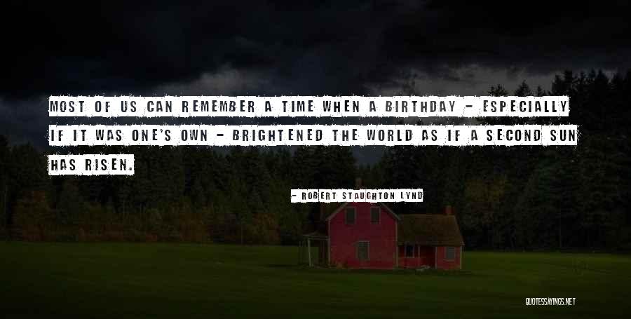 One's Birthday Quotes By Robert Staughton Lynd