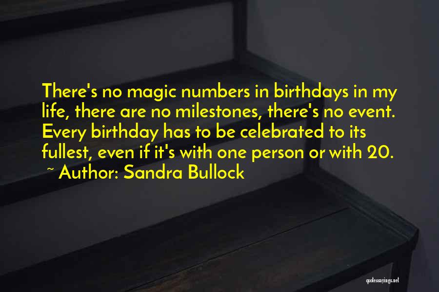 One's Birthday Quotes By Sandra Bullock