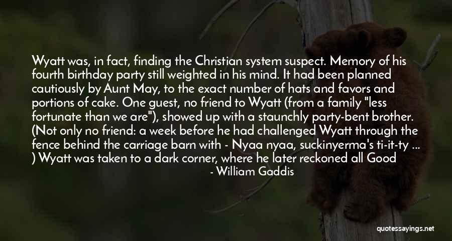 One's Birthday Quotes By William Gaddis