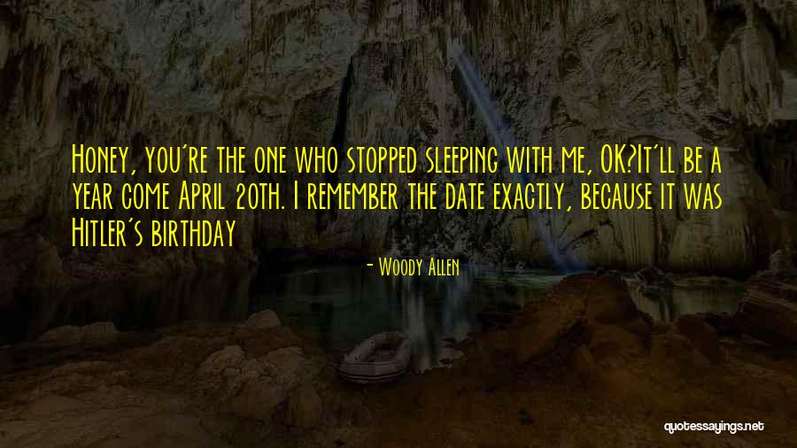 One's Birthday Quotes By Woody Allen