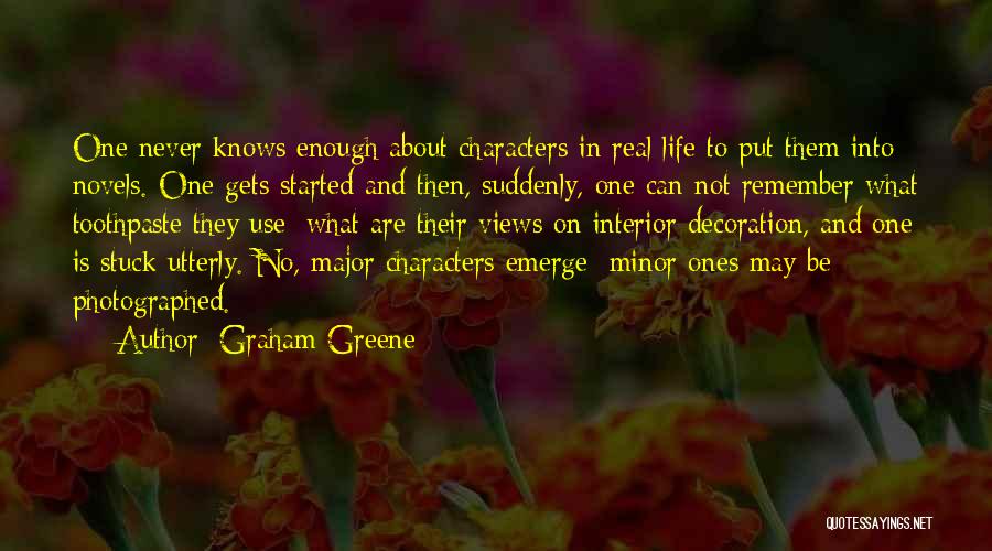 Ones Character Quotes By Graham Greene