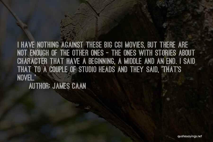 Ones Character Quotes By James Caan