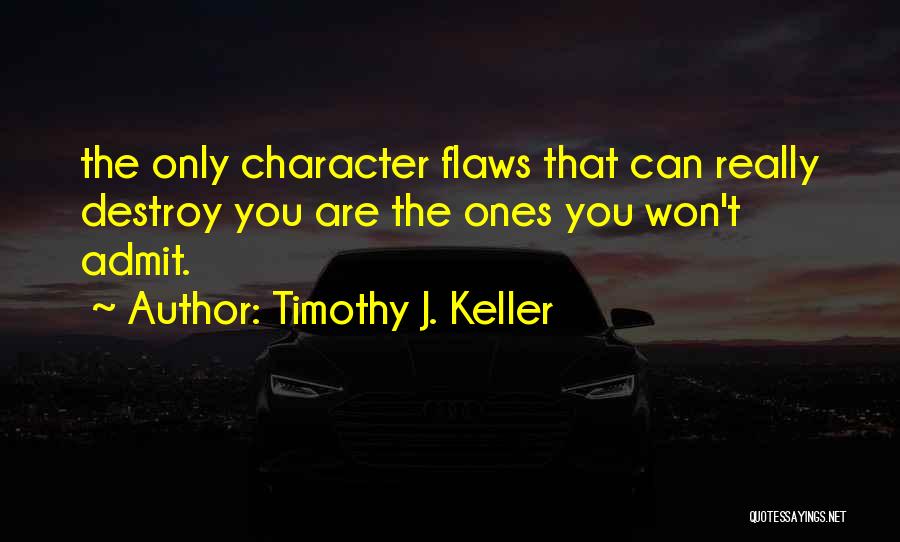 Ones Character Quotes By Timothy J. Keller