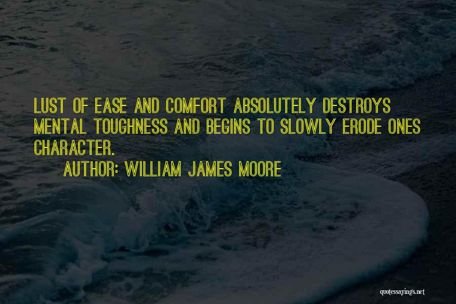 Ones Character Quotes By William James Moore