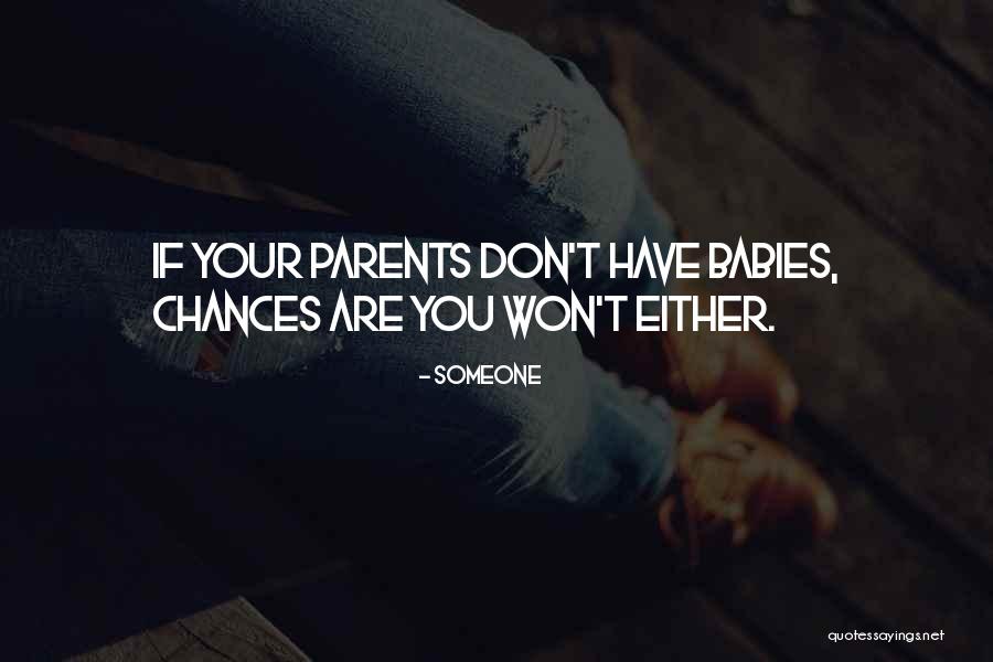 Ones For Babies Quotes By Someone Ones For Babies Quotes By Someone