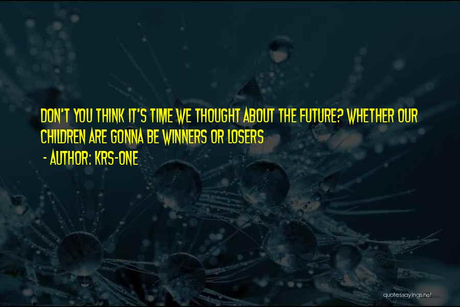 One's Future Quotes By KRS-One