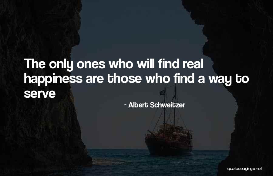 Ones Happiness Quotes By Albert Schweitzer