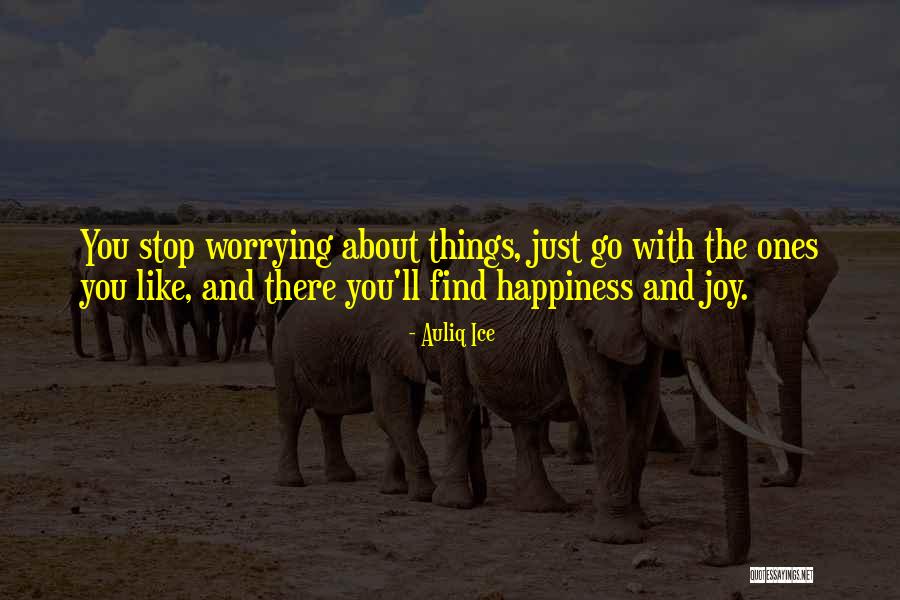Ones Happiness Quotes By Auliq Ice Ones Happiness Quotes By Auliq Ice