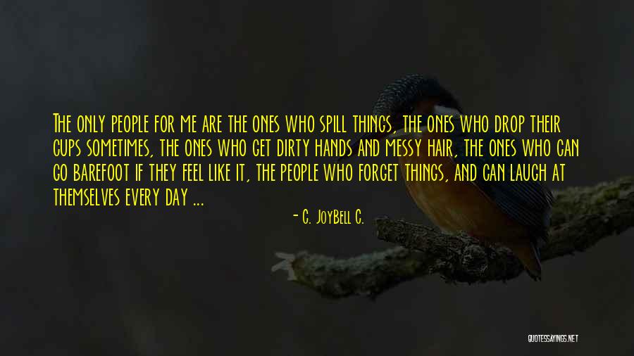 Ones Happiness Quotes By C. JoyBell C. Ones Happiness Quotes By C. JoyBell C.
