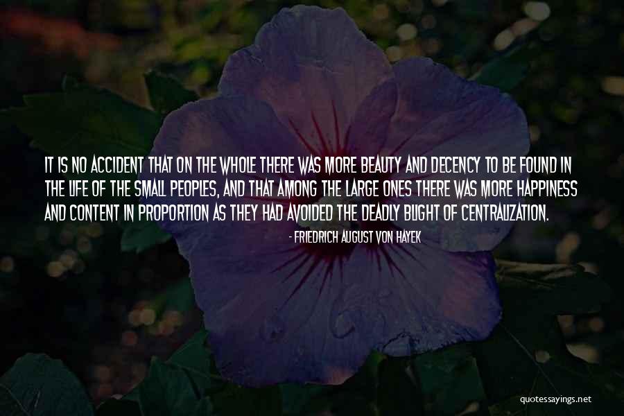 Ones Happiness Quotes By Friedrich August Von Hayek Ones Happiness Quotes By Friedrich August Von Hayek