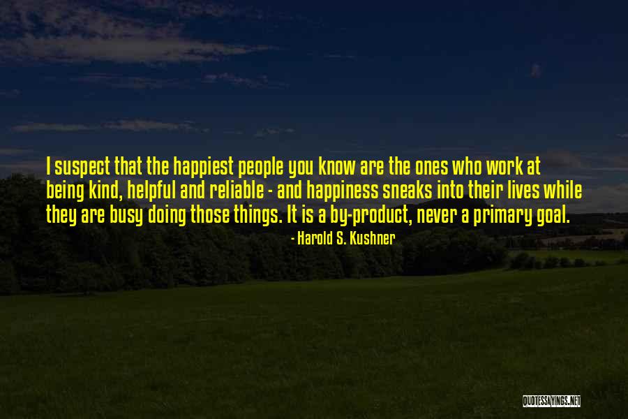Ones Happiness Quotes By Harold S. Kushner Ones Happiness Quotes By Harold S. Kushner