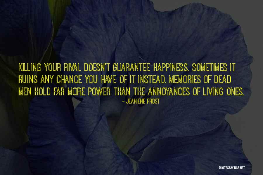 Ones Happiness Quotes By Jeaniene Frost Ones Happiness Quotes By Jeaniene Frost