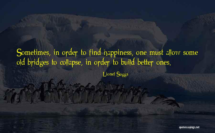 Ones Happiness Quotes By Lionel Suggs Ones Happiness Quotes By Lionel Suggs