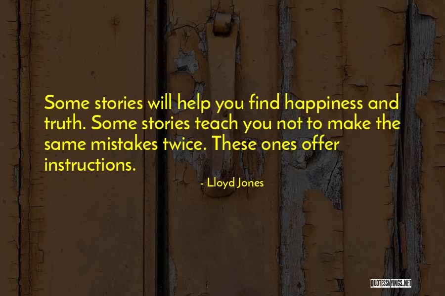 Ones Happiness Quotes By Lloyd Jones Ones Happiness Quotes By Lloyd Jones